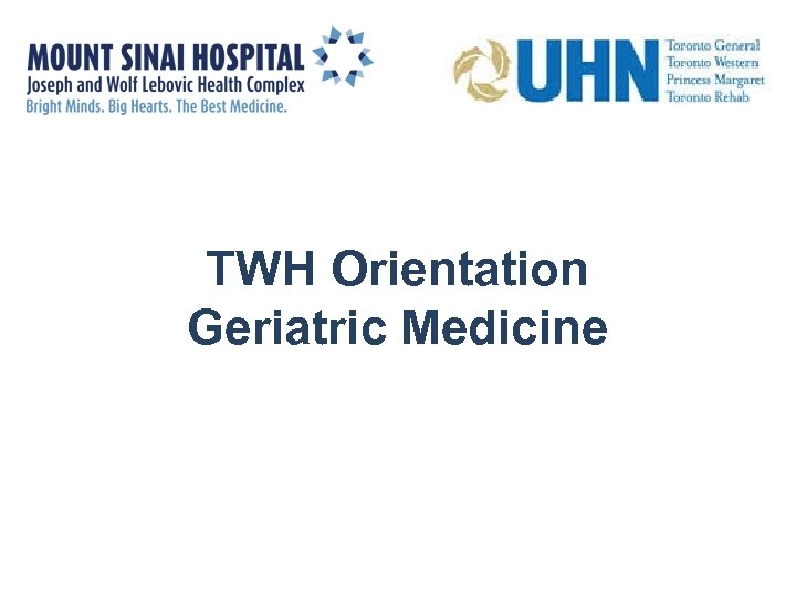 TWH Orientation Geriatric Medicine 
