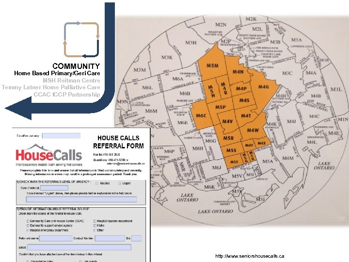 COMMUNITY Home Based Primary/Geri Care MSH Reitman Centre Temmy Latner Home Palliative Care CCAC