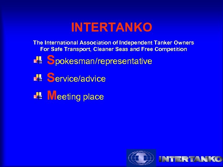 INTERTANKO The International Association of Independent Tanker Owners For Safe Transport, Cleaner Seas and