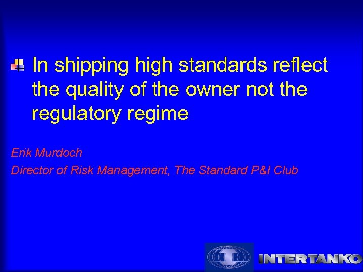 In shipping high standards reflect the quality of the owner not the regulatory regime