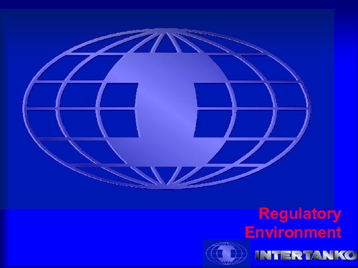 Regulatory Environment 