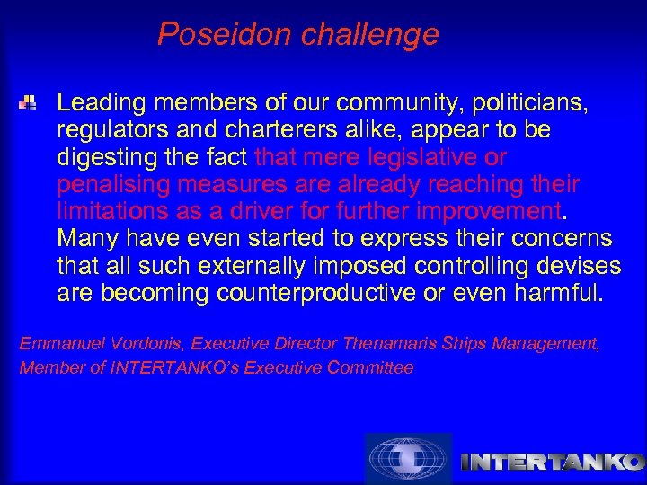 Poseidon challenge Leading members of our community, politicians, regulators and charterers alike, appear to