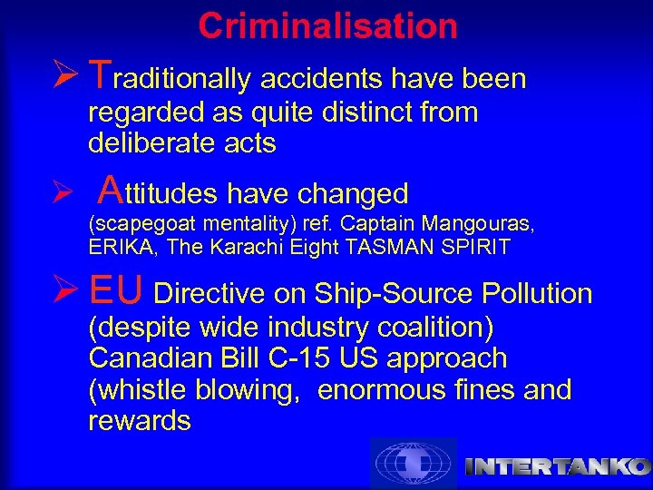 Criminalisation Ø Traditionally accidents have been regarded as quite distinct from deliberate acts Ø