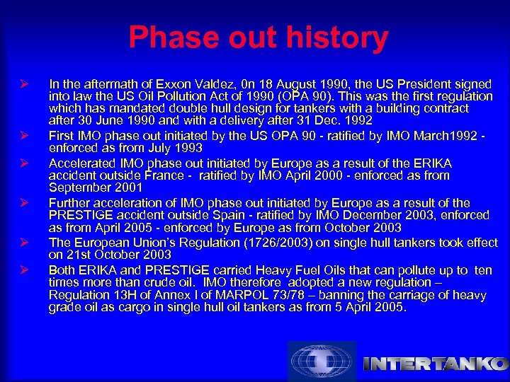 Phase out history Ø Ø Ø In the aftermath of Exxon Valdez, 0 n