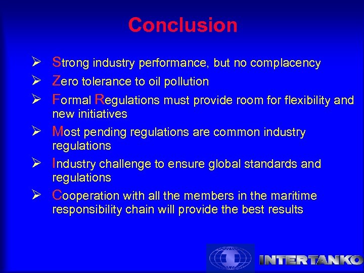 Conclusion Ø Strong industry performance, but no complacency Ø Zero tolerance to oil pollution