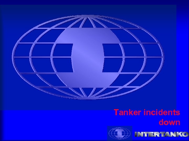 Tanker incidents down 