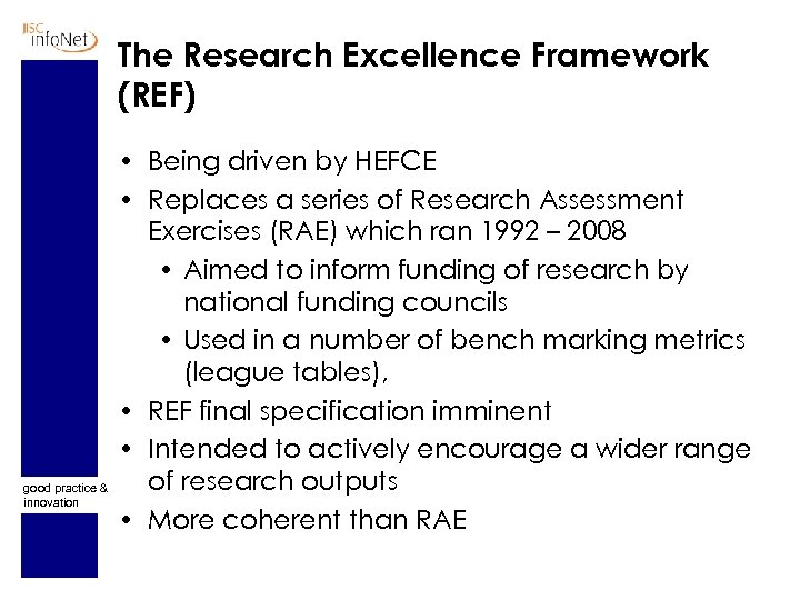 The Research Excellence Framework (REF) good practice & innovation • Being driven by HEFCE