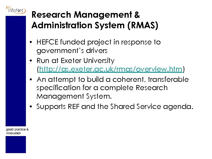 Research Management & Administration System (RMAS) • HEFCE funded project in response to government’s