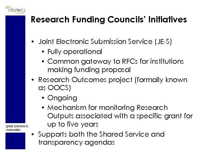 Research Funding Councils’ Initiatives good practice & innovation • Joint Electronic Submission Service (JE-S)