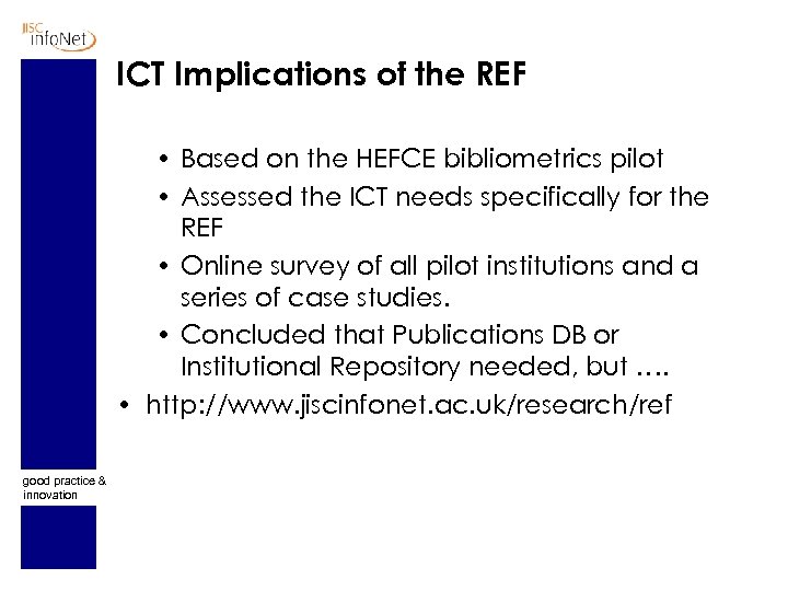 ICT Implications of the REF • Based on the HEFCE bibliometrics pilot • Assessed