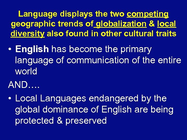 Language displays the two competing geographic trends of globalization & local diversity also found