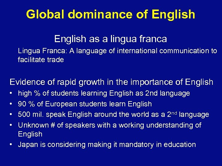 Global dominance of English as a lingua franca Lingua Franca: A language of international