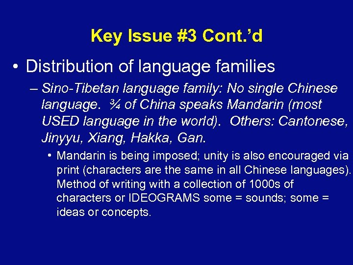 Key Issue #3 Cont. ’d • Distribution of language families – Sino-Tibetan language family: