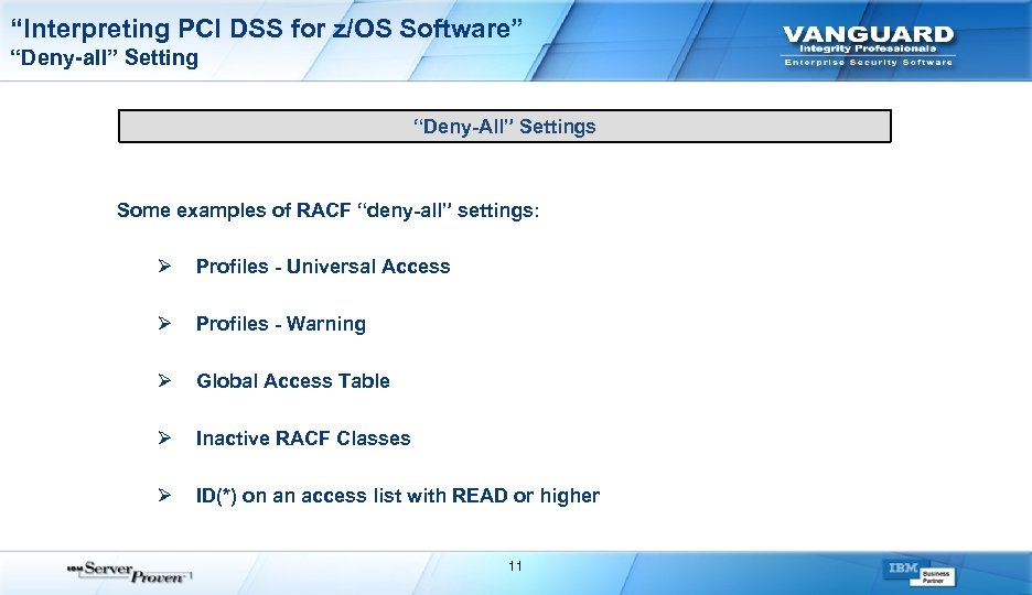 “Interpreting PCI DSS for z/OS Software” “Deny-all” Setting “Deny-All” Settings Some examples of RACF