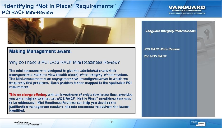 “Identifying “Not in Place” Requirements” PCI RACF Mini-Review Making Management aware. Why do I