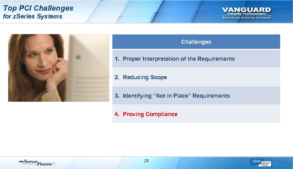 Top PCI Challenges for z. Series Systems Challenges 1. Proper Interpretation of the Requirements