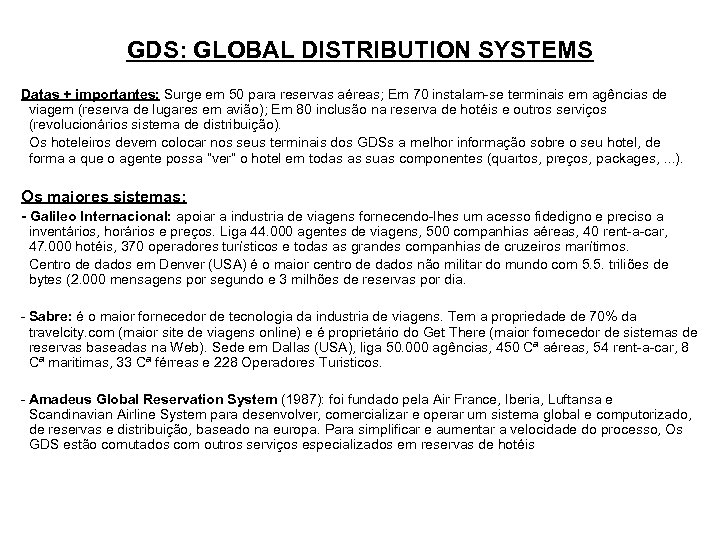 GDS: GLOBAL DISTRIBUTION SYSTEMS Datas + importantes: Surge em 50 para reservas aéreas; Em