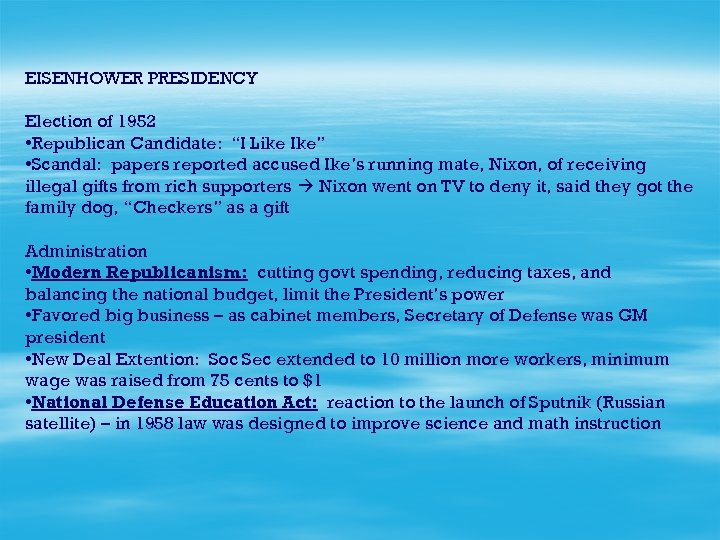 EISENHOWER PRESIDENCY Election of 1952 • Republican Candidate: “I Like Ike” • Scandal: papers