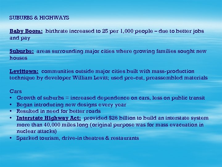 SUBURBS & HIGHWAYS Baby Boom: birthrate increased to 25 per 1, 000 people –