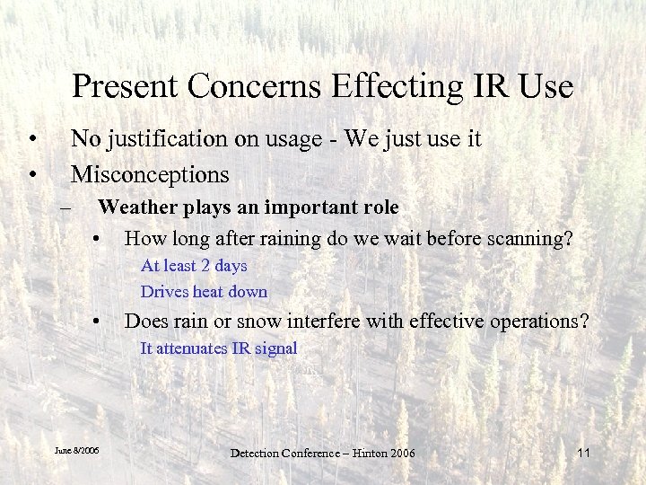 Present Concerns Effecting IR Use • • No justification on usage - We just