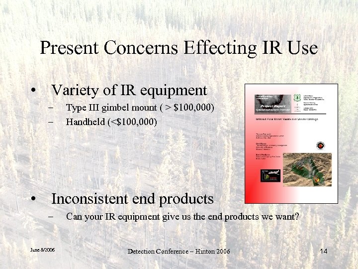 Present Concerns Effecting IR Use • Variety of IR equipment – – Type III