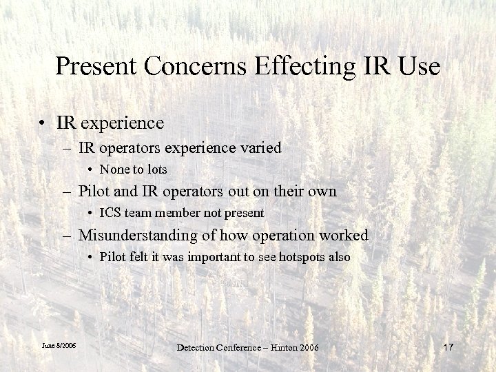Present Concerns Effecting IR Use • IR experience – IR operators experience varied •