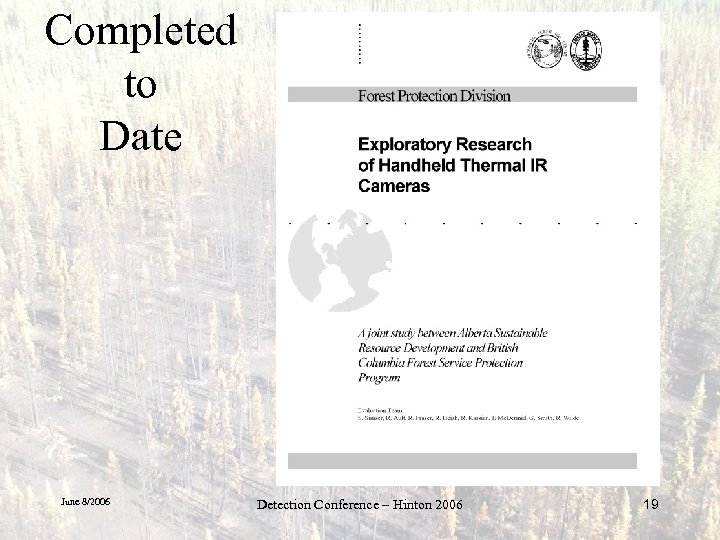 Completed to Date June 8/2006 Detection Conference – Hinton 2006 19 