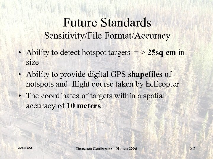 Future Standards Sensitivity/File Format/Accuracy • Ability to detect hotspot targets = > 25 sq
