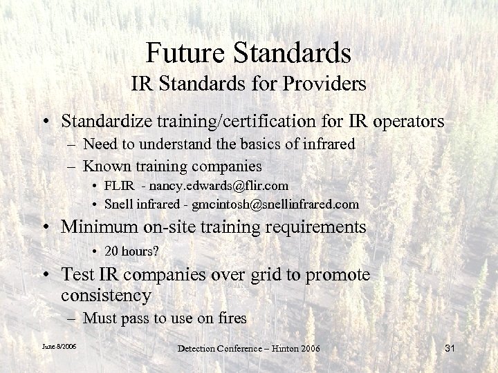 Future Standards IR Standards for Providers • Standardize training/certification for IR operators – Need