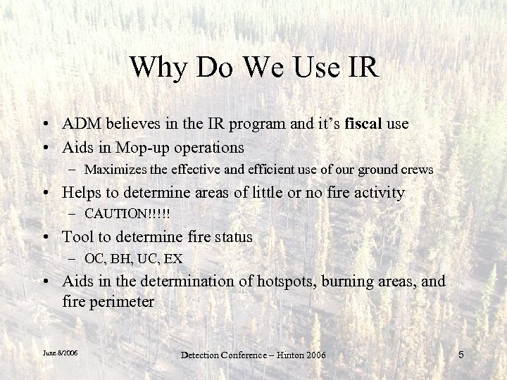 Why Do We Use IR • ADM believes in the IR program and it’s