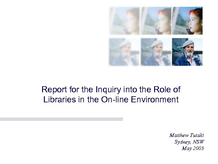 Report for the Inquiry into the Role of Libraries in the On-line Environment Matthew