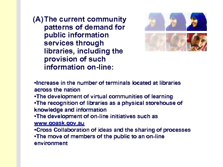 (A) The current community patterns of demand for public information services through libraries, including