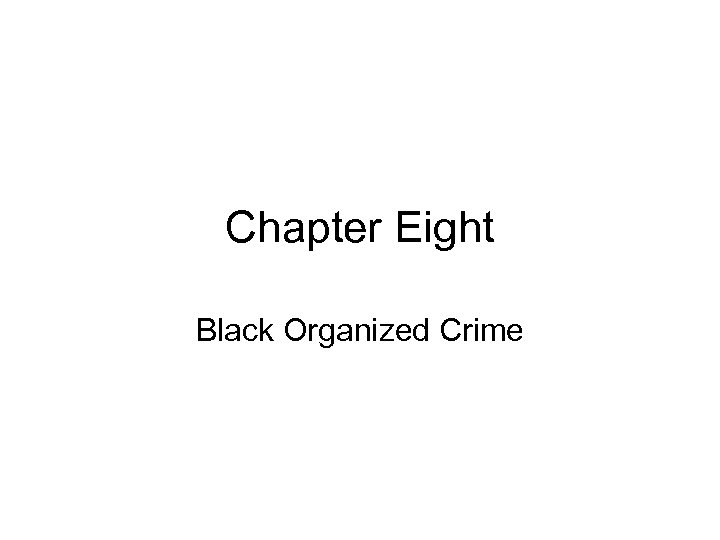 Chapter Eight Black Organized Crime 