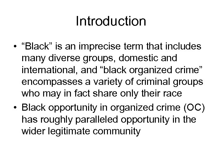 Introduction • “Black” is an imprecise term that includes many diverse groups, domestic and