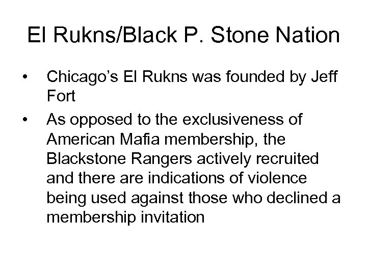 El Rukns/Black P. Stone Nation • • Chicago’s El Rukns was founded by Jeff
