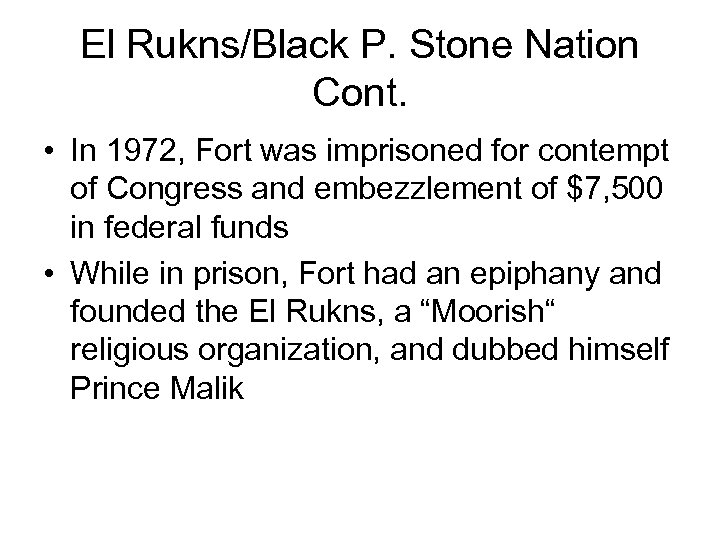 El Rukns/Black P. Stone Nation Cont. • In 1972, Fort was imprisoned for contempt
