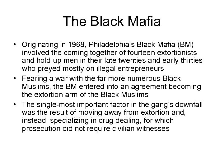 The Black Mafia • Originating in 1968, Philadelphia’s Black Mafia (BM) involved the coming