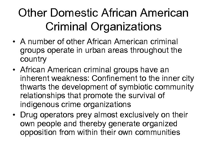 Other Domestic African American Criminal Organizations • A number of other African American criminal