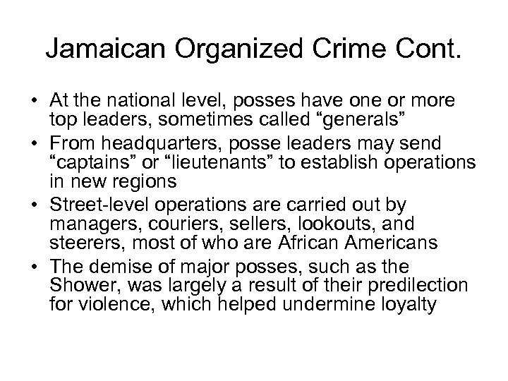 Jamaican Organized Crime Cont. • At the national level, posses have one or more