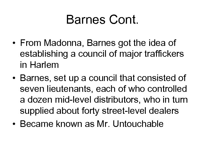 Barnes Cont. • From Madonna, Barnes got the idea of establishing a council of