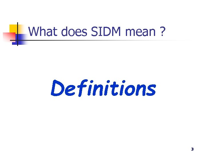 What does SIDM mean ? Definitions 3 