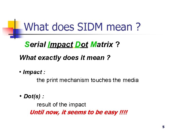 What does SIDM mean ? Serial Impact Dot Matrix ? What exactly does it