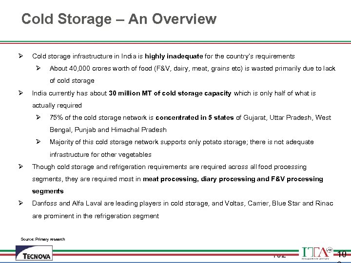 Cold Storage – An Overview Ø Cold storage infrastructure in India is highly inadequate