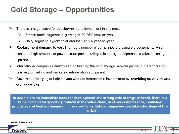 Cold Storage – Opportunities Ø There is a huge scope for development and investment
