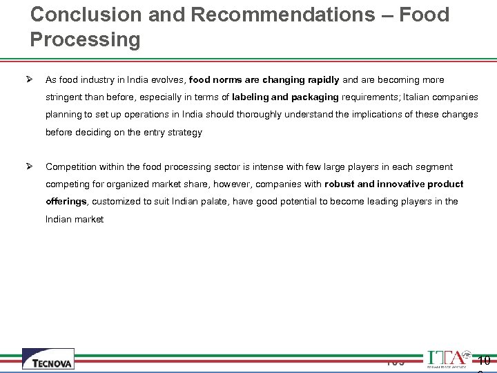 Conclusion and Recommendations – Food Processing Ø As food industry in India evolves, food