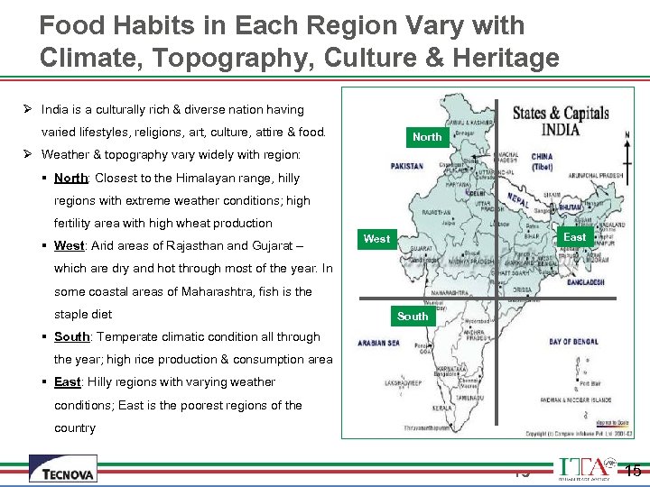 Food Habits in Each Region Vary with Climate, Topography, Culture & Heritage Ø India
