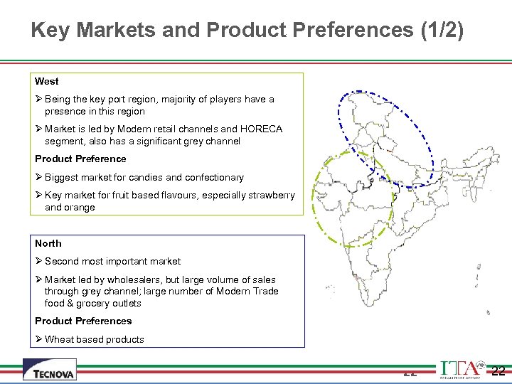 Key Markets and Product Preferences (1/2) West Ø Being the key port region, majority