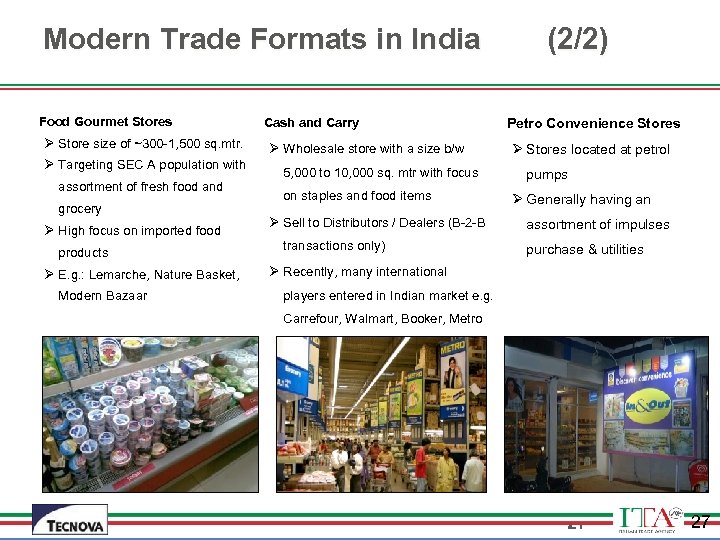 Modern Trade Formats in India Food Gourmet Stores Ø Store size of ~300 -1,