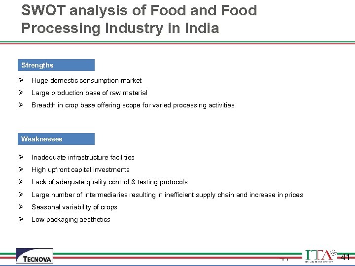 SWOT analysis of Food and Food Processing Industry in India Strengths Ø Huge domestic