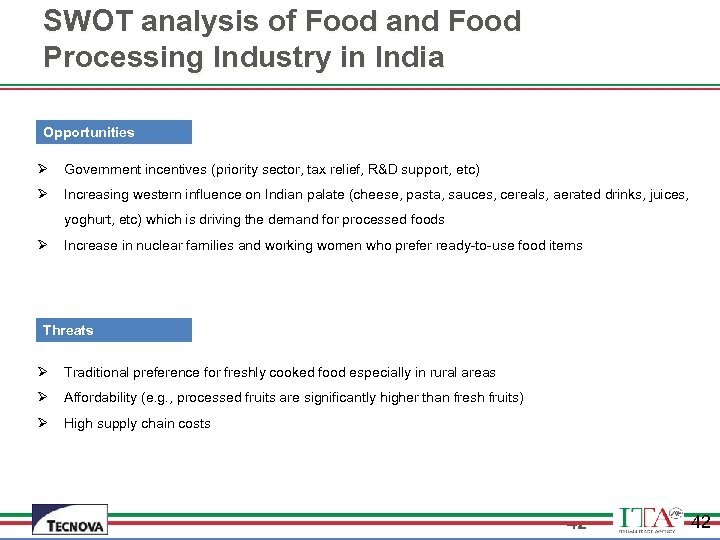 SWOT analysis of Food and Food Processing Industry in India Opportunities Ø Government incentives
